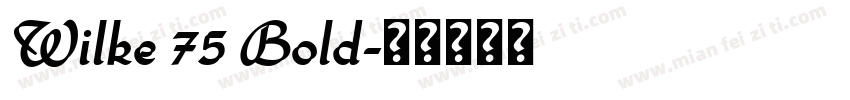 Wilke 75 Bold字体转换